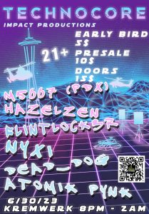 Technocore at Kremwerk by Impact! Productions Seattle